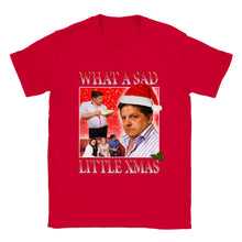 Load image into Gallery viewer, What a sad little life jane Xmas T-Shirt