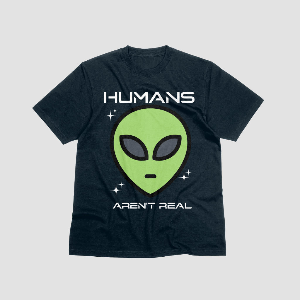 Humans aren't real unisex T-Shirt