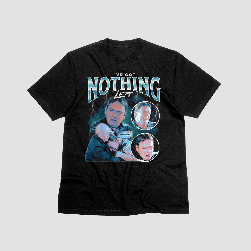 I've got nothing left Unisex T-shirt