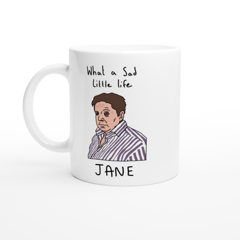 What a Sad little Life Jane Mug